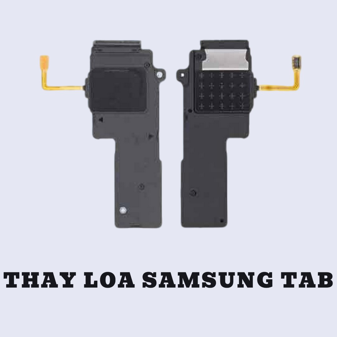 BẢNG GIÁ THAY LOA SAMSUNG TAB